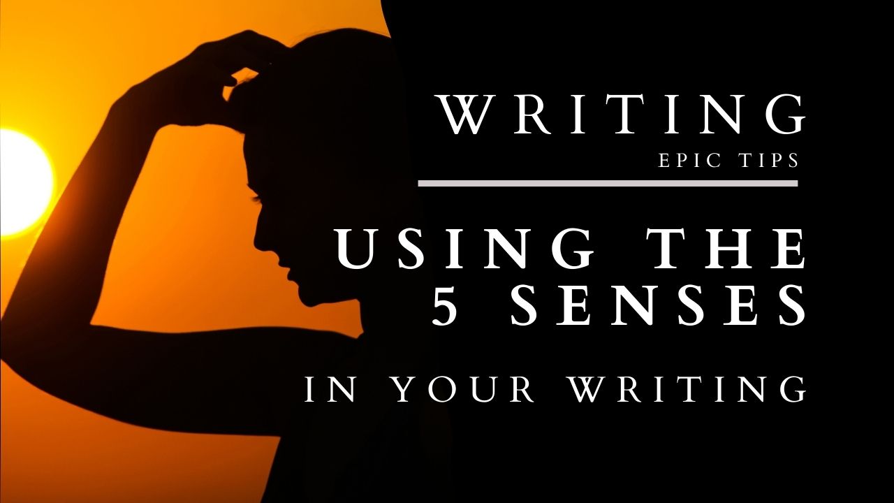 Using the Five Senses in Your Writing – XO Agent