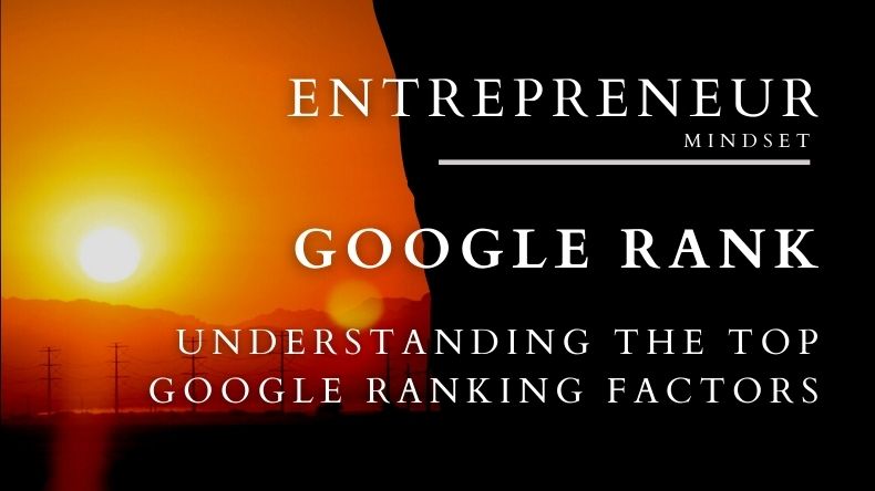 Understanding the Top Google Ranking Factors